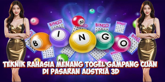 Teknik Rahasia Menang Togel Gampang Cuan di Pasaran Austria 3D